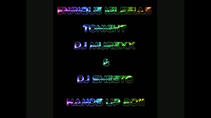 Enrique Iglesias - Tonight (dj Murexx ft. Dj Shesto)