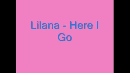Lilana - Here I Go