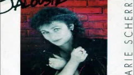 Marie Scherrer - Jalousie 1987