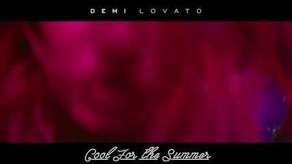 Днес! Demi Lovato - Cool For The Summer ( Teaser 3)