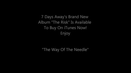 7 Days Away - The Way Of The Needle