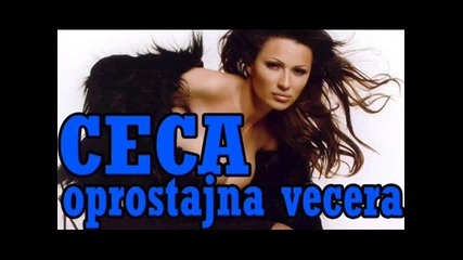 Ceca - Oprostajna Vecera