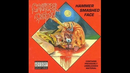 Cannibal Corpse - Hammer Smashed Face