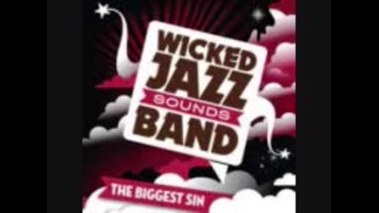 Wicked Jazz Sounds Band - The Biggest Sin - 10 - Limelight I Want It 2009 