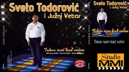 Sveto Todorovic i Juzni Vetar - Takav sam kad volim- Dj Balti