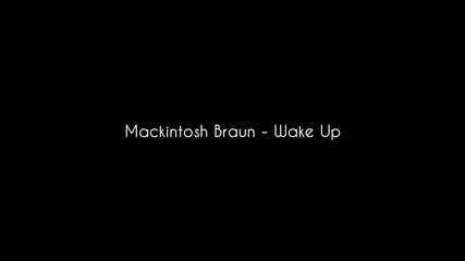 Mackintosh Braun - Wake Up