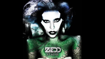 Zedd ft. Lady Gaga - Stache ( Felguk remix )
