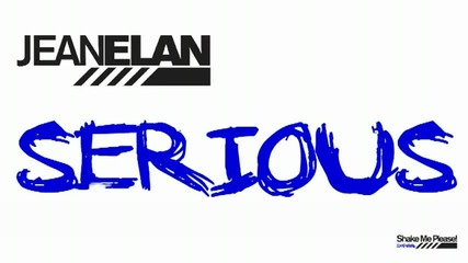 Jean Elan - Serious Club Mix Official 