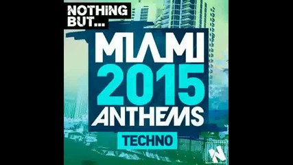 Nothing But... Miami Techno 2015 Mix 1