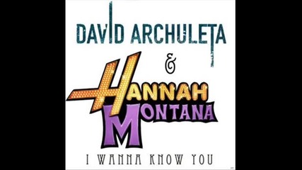 Hannah Montana feat David Archuleta - - I Wanna Know You 