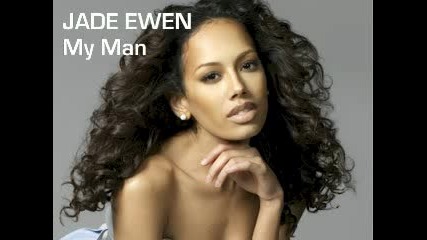Jade Ewen - My Man (new)