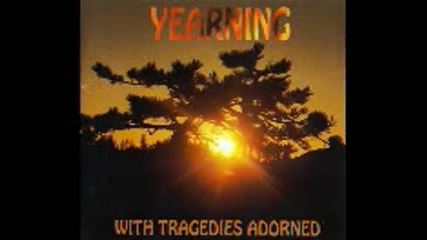 Yearning - With Tragedies Adorned ( full albim 1997 )