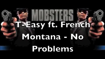 T-easy Feat. French Montana - No Problems