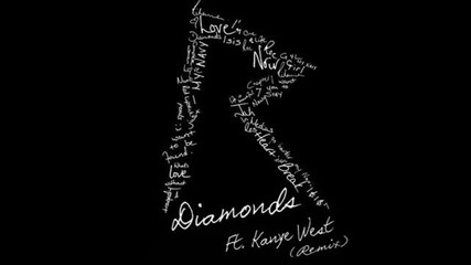 Rihanna feat. Kanye West - Diamonds ( Remix)