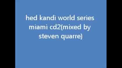 hed kandi world series miami cd2 (mixed by steven quarre) 