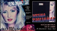 Vesna Zmijanac - Nocas bih htela da te ljubim - (Audio 1992)