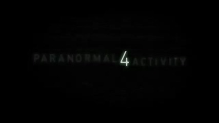 Paranormal Activity 4! Are ready to be scared!