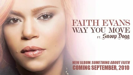 Faith Evans - Way You Move ft. Snoop Dogg 