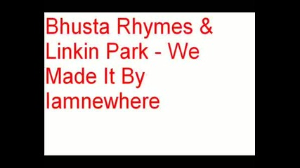 Busta Rhymes & Linkin Park - We Made It