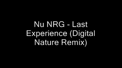 Nu Nrg - Last Experience (digital Nature Remix)