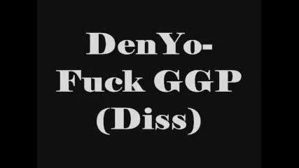 DenYo - Fuck GGP(diss)