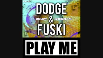 Dodge & Fuski - Go Nuts