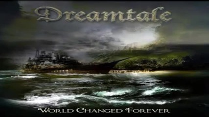 Dreamtale - World Changed Forever