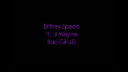 Britney Spears Bad Girl ft. Lil Wayne New Song 2010 
