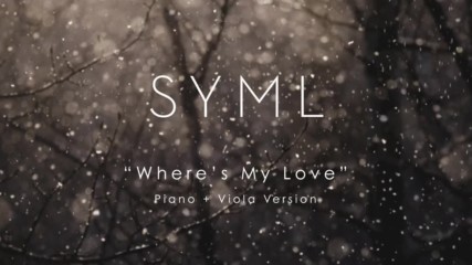 Syml - Where's My Love ( Piano and Viola Version)