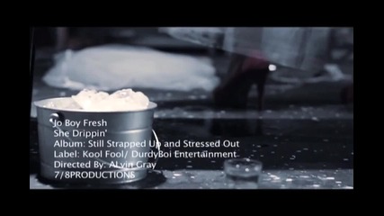 Jo Boy Fresh - She Drippin_ (official Video)