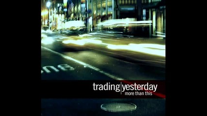 Trading Yesterday - Shattered 