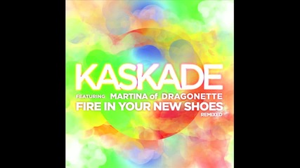 Kaskade ft. Dragonette - Fire In Your New Shoes ( Sultan & Ned Shepard Electric Daisy Remix)