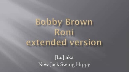 Bobby Brown - Roni - extended version.flv