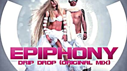 Epiphony - Drip Drop (original Mix)