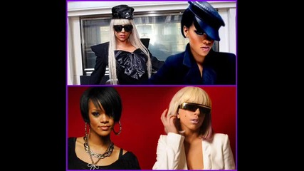 Rihanna & Lady Gaga - Ready