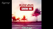 Rude Vinyl - Show Me ( Original Mix )