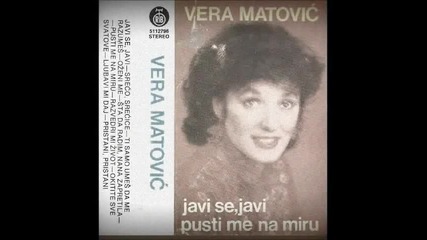 Vera Matovic - Pusti me na miru