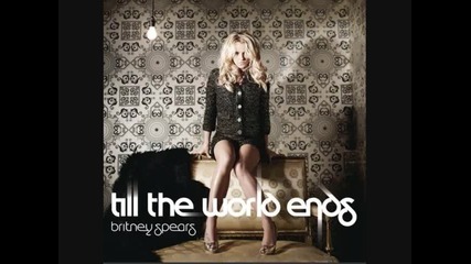 Britney Spears (feat. Nicki Minaj & Ke$ha) - Till The World Ends (remix)