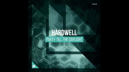 *2017* Hardwell - Party Till The Daylight