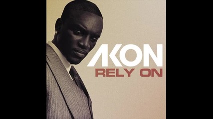 Akon - Rely On