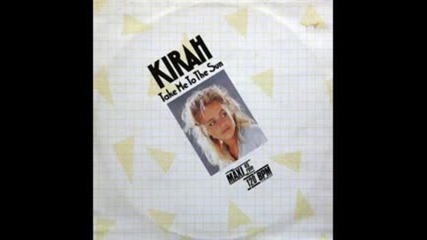 Kirah - Take Me To The Sun ( Club Mix ) 1986