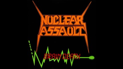 Nuclear Assault - Brain Death