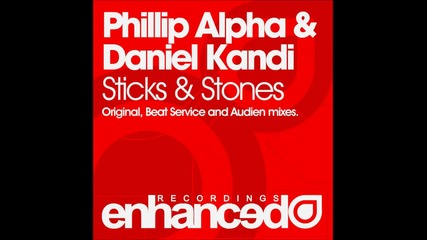 Phillip Alpha & Daniel Kandi - Sticks & Stones ( Audien Remix )