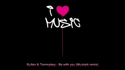 Sultan & Tommyboy - Be With You