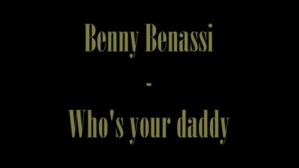 Benny Benassi - Who's your daddy [original Mix]