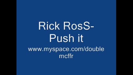 Rick ross=push it 