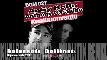 Angy Kore & Anthony Castaldo - Kualbuonvento [dualitik remix]