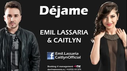 Emil Lassaria & Caitlyn - Dejame