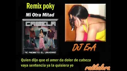 Camela - Mi Otra Mitad (dj Era Remix Poky)