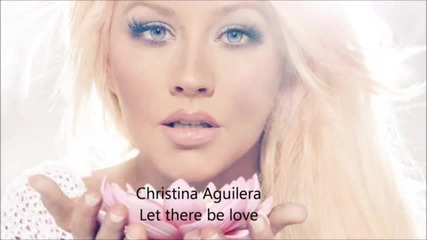 Жестока / Christina Aguilera - Let There Be Love + Превод